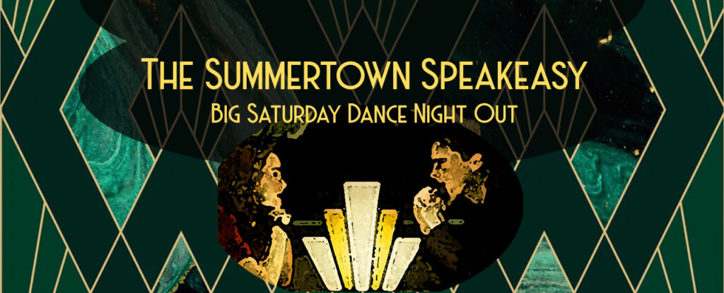 The Summertown Speakeasy Big Saturday Dance Night Out